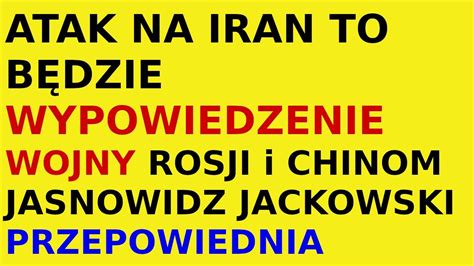 Jasnowidz Jackowski Przepowiednia Chiny Iran Rosja Izrael Youtube