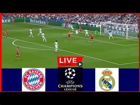 Live Bayern Munich Vs Real Madrid Live Uefa Champions League