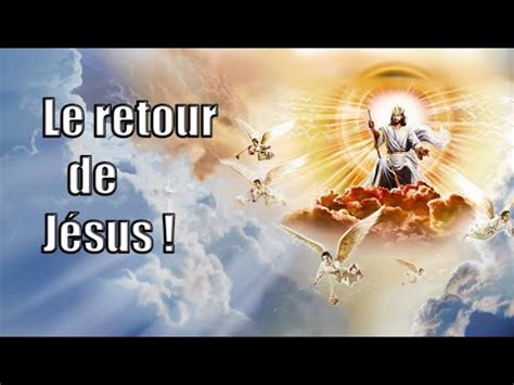 Le Retour Glorieux La Seconde Venue Du Christ Selon La Bible YouTube