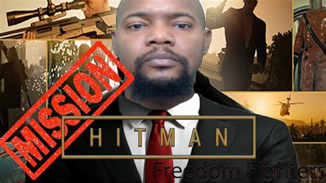 HITMAN Mission Freedom Fighters Colorado First Time Playthrough