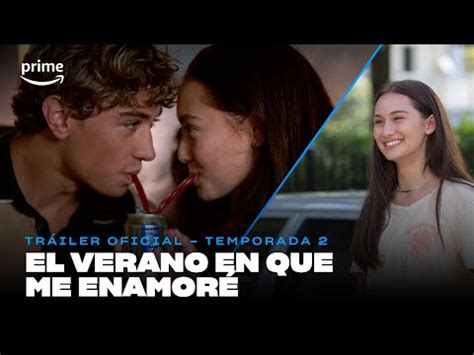 El verano en que me enamoré 2 mira el tráiler oficial de la serie de