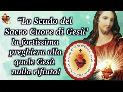 Lo Scudo Del Sacro Cuore Di Ges La Fortissima Preghiera Alla Quale