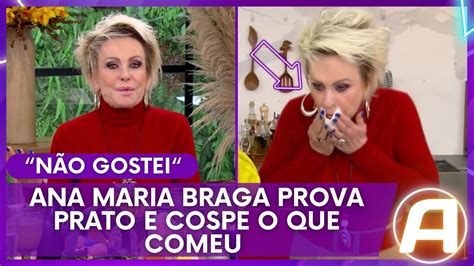 Ana Maria Braga Prova Prato Cospe O Que Comeu E Diz Que N O Gostou