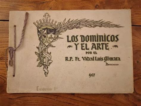 Los Dominicos Y El Arte. Cuaderno 1°. 1° Edición. 1922(30