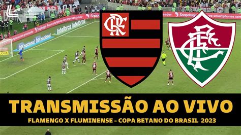 Flamengo X Fluminense Transmiss O Ao Vivo Direto Do Maracan Copa Do