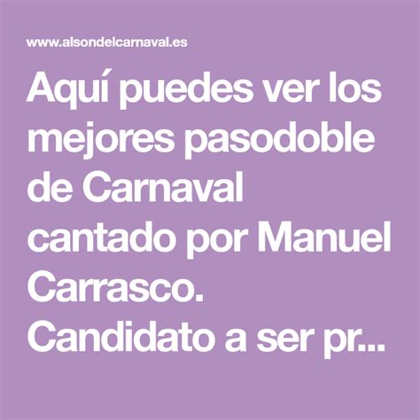 Aquí puedes ver los mejores pasodoble de Carnaval cantado por Manuel