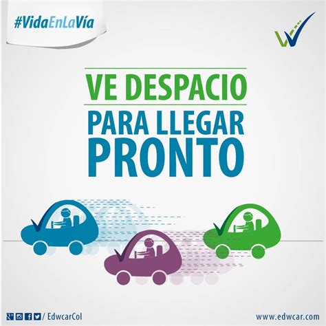 La Velocidad No Es Buena Consejera Ve Despacio Para Llegar Pronto