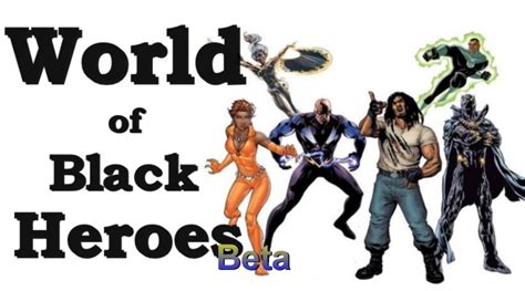 Welcome To World Of Black Heroes Beta Worldofblackheroes