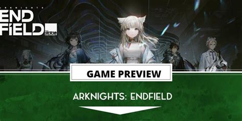 Arknights Endfield Gets Extensive Gameplay Reveal Showing Combat Base