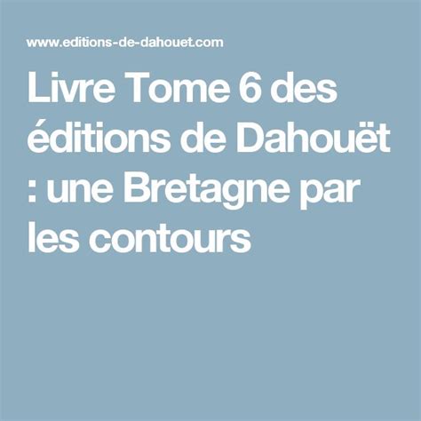 Livre Tome 6 des éditions de Dahouët une Bretagne par les contours