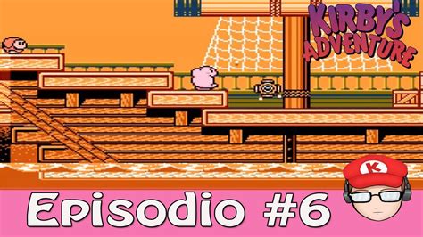 Una Genial Aventura Kirbys Adventure Nes Mundo 6 Gameplay En Español En Vivo Youtube