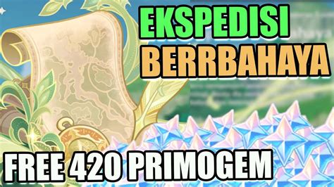 New Event Ekspedisi Berbahaya FREE 420 PRIMOGEMGenshin Impact YouTube