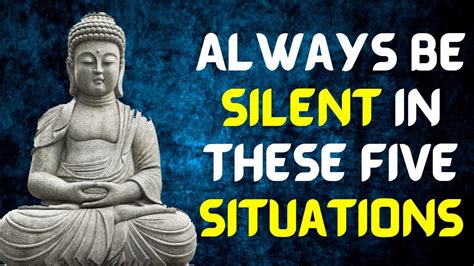 Always Be Silent In These Five Situations Gautam Buddha Inspirational