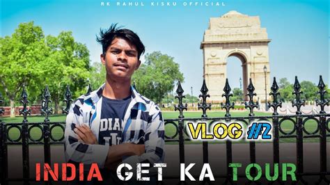 INDIA GET और QUTUB MINAR KA TOUR VLOG 2 RK RAHUL KISKU