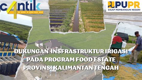 Video Dukungan Infrastruktur Food Estate Balai Wilayah Sungai