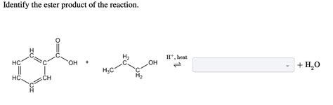 Solved Identify The Ester Product Of The Reaction