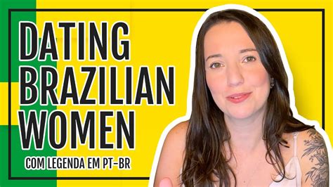 Dating Brazilian Women 🇧🇷 [legendado Pt Br] Priscila Sanches Youtube