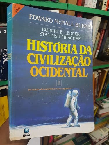 Hist Ria Da Civiliza O Ocidental Edward Mcnall Burns Mercadolivre