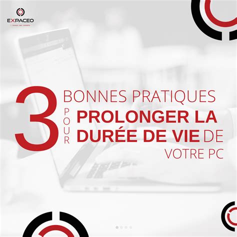 Bonnes Pratiques Prolonger la durée de vie de votre PC Expaceo