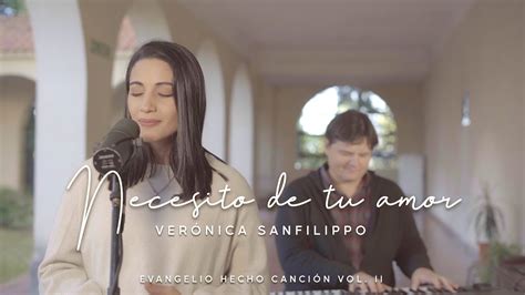 Necesito De Tu Amor Verónica Sanfilippo Evangelio Hecho Canción Vol