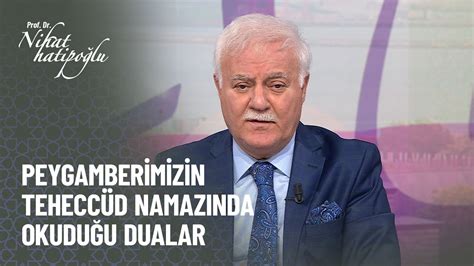 Peygamberimiz Tehecc D Namaz Nda Neler Okurdu Nihat Hatipo Lu Ile