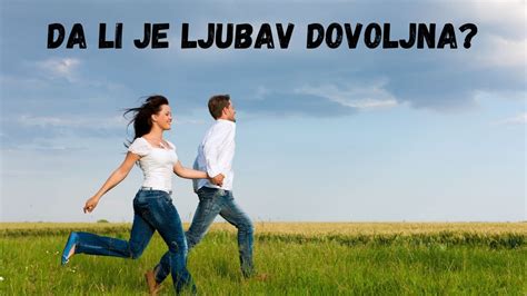 Da Li Je Ljubav Dovoljna Kako Prepoznati Partnera Kojeg Je Za Nas