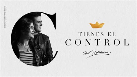 Tienes El Control Su Presencia Worship Música Cristiana YouTube