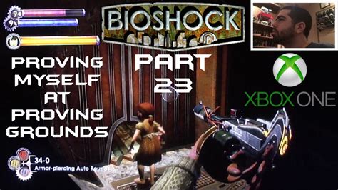 Let S Play BioShock Remastered For Xbox One Part 23 Proving Myself