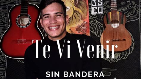 Te Vi Venir Sin Bandera Joser Soe Cover Youtube