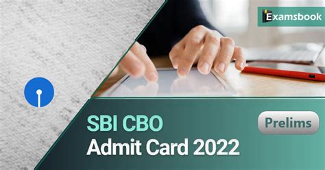 Sbi Cbo Admit Card 2022 Download Prelims Call Letter