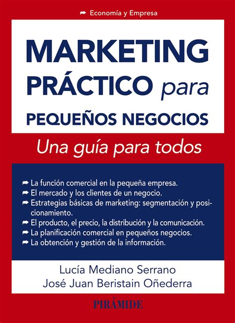 Marketing Pr Ctico Para Peque Os Negocios Ediciones Pir Mide