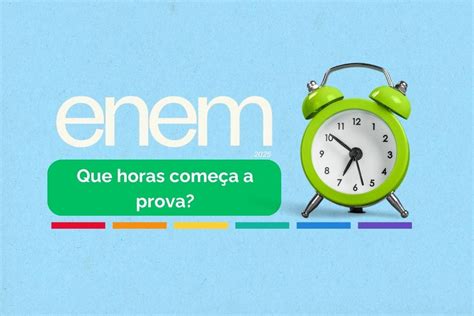 Enem Comeca Que Horas
