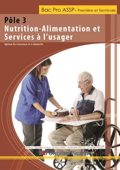 Pôle 3 Nutrition Alimentation Et Services à Lusager 1ère Et Term Bac Pro Assp Livre De L