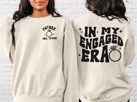 Custom In My Engaged Era Sweatshirt Future Mrs Fiance Sweatshirt Engagement T Bride T