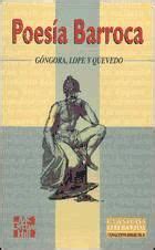 POESIA BARROCA GONGORA LOPE Y QUEVEDO LUIS DE GONGORA Y ARGOTE