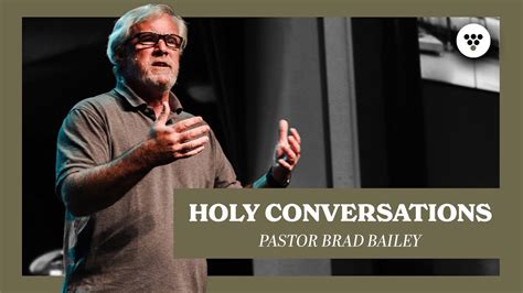 Holy Conversations Pastor Brad Bailey Youtube