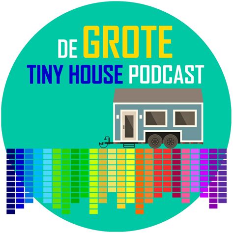 De Grote Tiny House Podcast Podcast Alle Afleveringen Luister