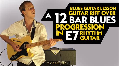 Blues Guitar Lesson Guitar Riff Over A 12 Bar Blues Progression In E7