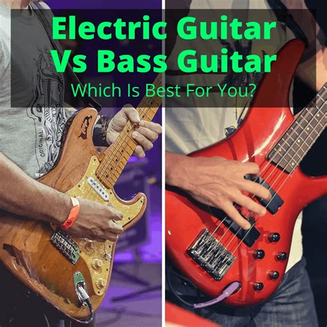 Electric Guitar Vs Bass Which Is Best For You