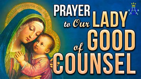 Prayer To Our Lady Of Good Counsel Youtube