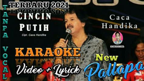 CINCIN PUTIH KARAOKE Caca Handika New Pallapa Original YouTube