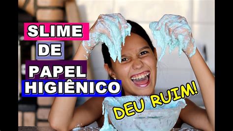 Slime De Papel HigiÊnico Fui Fazer E Olha No Que Deu Livia Sturnik Youtube