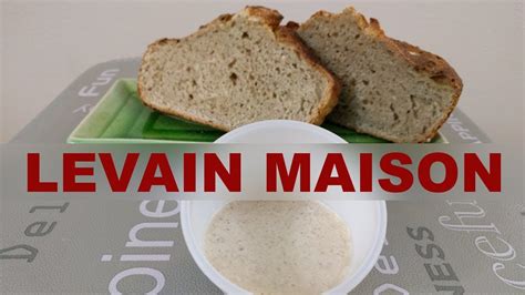 Faire Son LEVAIN Maison Le Tutoriel Pour Se Lancer YouTube