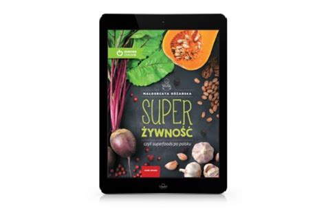 Superfoods lista Super Żywność czyli superfoods po polsku EBOOK