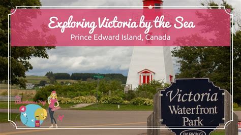 Victoria By The Sea Prince Edward Island Canada Youtube