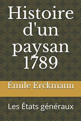 Histoire D Un Paysan Les Tats G N Raux By Mile Erckmann Goodreads