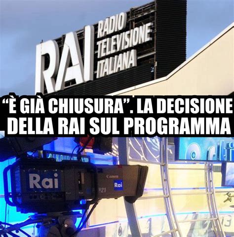 Rai La Decisione Sul Programma Spiazza Tutti Doccia Gelata Per Il