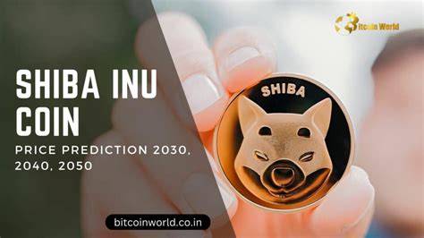 Shiba Inu Coin Price Prediction 2030 2040 2050 Bitcoinworld On