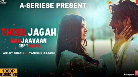 Thodi Jagah Full Video Song Marjaavaan Thodi Jagah De De Mujhe