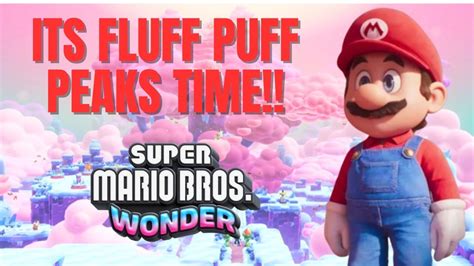 Discover The Wonders Of Fluff Puff Peaks In Super Mario Bros Wonder